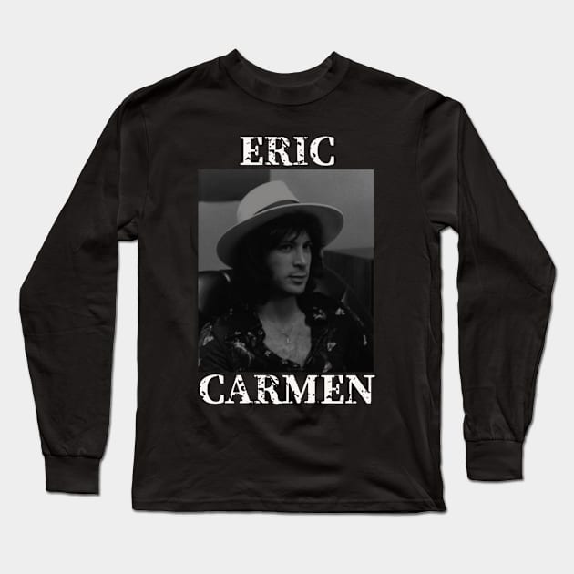 Eric Carmen Long Sleeve T-Shirt by PlokadStories